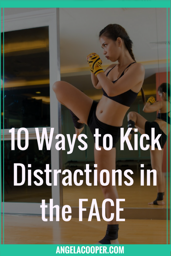 Kick Distractions in the Face and Focus